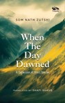 When the Day Dawned - Som Nath Zutshi - 9788119670666