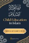 Child Education in Islam - Abdullah Nasih Ulwan - 9788119946303