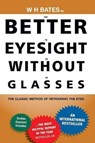 Better Eyesight Without Glasses - William Horatio Bates - 9788122207095