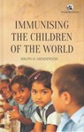Immunising the Children of the World - Ralph H. Henderson - 9788125064190