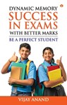 Dyanamic Memory Success In Exams With Better Marks - Vijay Anand - 9788128817632