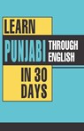 Learn Punjabi Through English in 30 Days - Krishna Gopal Vikal - 9788128836831