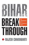 Bihar Breakthrough - Rajesh Chakrabarti - 9788129121127