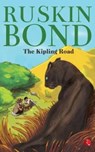 The Kipling Road - Ruskin Bond - 9788129136510