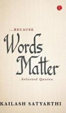 Because Words Matter - Kailash Satyarthi - 9788129148452