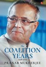 Coalition Years - Pranab Mukherjee - 9788129149053