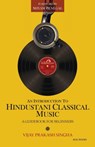 An Introduction to Hindustani Classical Music - Vijay Prakash Singha ; Shyam Benegal - 9788174369192