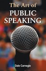 The Art of Public Speaking - J. Berg Joseph Berg Esenwein ; Dale Carnagey - 9788184302615