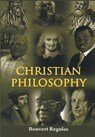 Christian Philosophy - Bouvert Regulas - 9788184652994