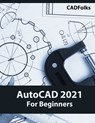 AutoCAD 2021 For Beginners - Cadfolks - 9788194195399