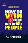 How to win friends and Influence People - Dale Carnegie - 9788194420385