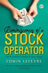 Reminiscences of a Stock Operator - Edwin Lefevre - 9788194764816