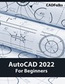 AutoCAD 2022 For Beginners - Cadfolks - 9788194952169