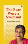 The Bear Wore a Swimsuit - Susie Baboo Samuel - 9788196332983