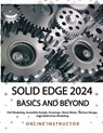 Solid Edge 2024 Basics and Beyond (COLORED) - Online Instructor - 9788196433871