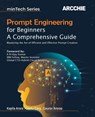 Prompt Engineering for Beginners (Edition1st Edition) - Kapila Arora ; Geetu Garg ; Gaurav Aroraa - 9788196612771