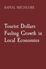 Tourist Dollars Fueling Growth in Local Economies - Rafeal Mechlore - 9788196724313