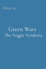Green Wars The Veggie Vendetta - Olivia K - 9788196837495