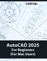 AutoCAD 2025 For Beginners (For Mac Users) - Cadfolks - 9788197342929