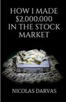 How I Made $2000000 in the Stock Market - Nicolas Darvas - 9788197915116