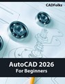 AutoCAD 2026 For Beginners (COLORED) - Cadfolks - 9788198378361
