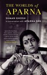 The Worlds of Aparna - Suman Ghosh - 9788198507242