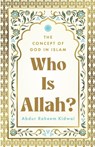 Who Is Allah? - Raheem Abdur Kidwai - 9788199355514