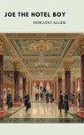 Joe the Hotel Boy - Horatio Alger - 9788220515863