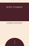 Bussy D'Ambois - George Chapman - 9788239926483