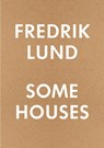Some Houses - Fredrik Lund - 9788245045925