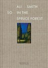 So in the Spruce Forest - Ali Smith - 9788284620503