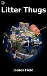 Litter Thugs - James Field - 9788293174240
