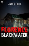 Florence Blackwater - James Field - 9788293174691