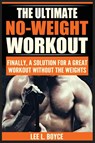 The Ultimate No-Weight Workout - Lee L Boyce - 9788293791843