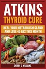 Atkins Thyroid Cure - Williams Sherry S Williams - 9788293791904