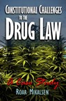 Constitutional Challenges to the Drug Law - Roar Alexander Mikalsen - 9788293869030