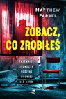 Zobacz, co zrobiłeś - Matthew Farrell - 9788366967892