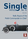 Single Vehicle No. 10 Rolls-Royce if the Polish Commander-in-Chief - Adam Jonca - 9788367227537