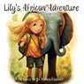 Lily's African Adventure - Safari Scribe - 9788367484466