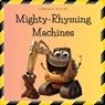 Mighty-Rhyming Machines: A Book for Toddlers About Construction Machinery 2-5 years, Construction Vehicles, Bulldozers, Trucks, Excavators and more - Conrad K. Butler - 9788367600279