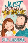 Just Between You and Me Kid Journal - Childlike Mischievous - 9788368294125