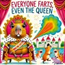 Everyone Farts, Even the Queen - Childlike Mischievous - 9788368294279