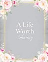 A Life Worth Sharing - Quillscribe Memoirs - 9788368294873