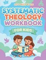 Systematic Theology Workbook for Kids - Life Daily Style - 9788368391480