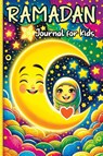 Ramadan Journal for Kids - Childlike Mischievous - 9788396995117