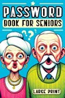 Password Book for Seniors - Quillscribe Memoirs - 9788396995148