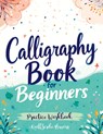 Calligraphy Book for Beginners - Quillscribe Memoirs - 9788397066229