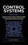 Control Systems Made Easy - Alex Morgan - 9788398079440