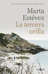 La Tercera Orilla / The Third Shore - Marta Estevez - 9788401033407