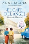 El Café del Ángel. Aires de Libertad / The Angel's Café. Airs of Freedom - Anne Jacobs - 9788401034121